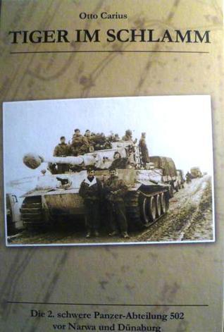 TIGER im SCHLAMM - Die 2. schwere Panzer-Abteilung 502 vor Narwa und Dünaburg