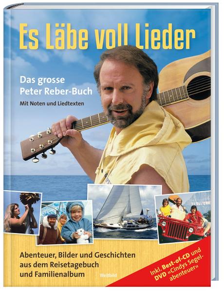 Es Läbe voll Lieder: Das grosse Peter Reber Buch
