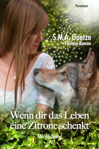 Wenn dir das Leben eine Zitrone schenkt: Wolfliebe
