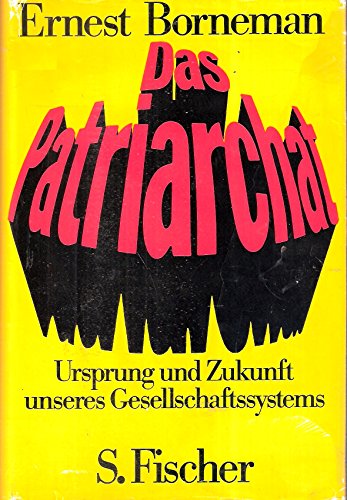 Das Patriarchat. Ursprung und Zukunft unseres Gesellschaftssystems
