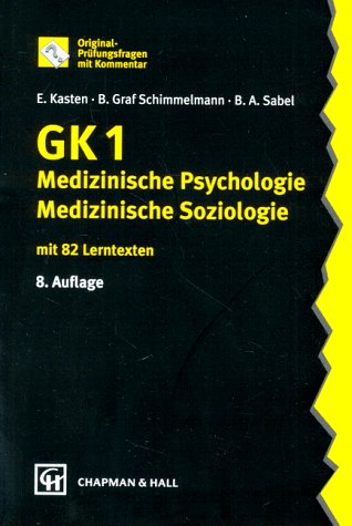 Original-Prüfungsfragen mit Kommentar. GK 1.Medizinische Psychologie, Medizinische Soziologie. Mit 82 Lerntexten