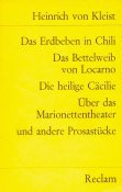 Das Erbeben in Chili - Das Bettelweib von Locarno - Die heilige Cäcilie - Über das Marionettentheater und andere Prosastücke