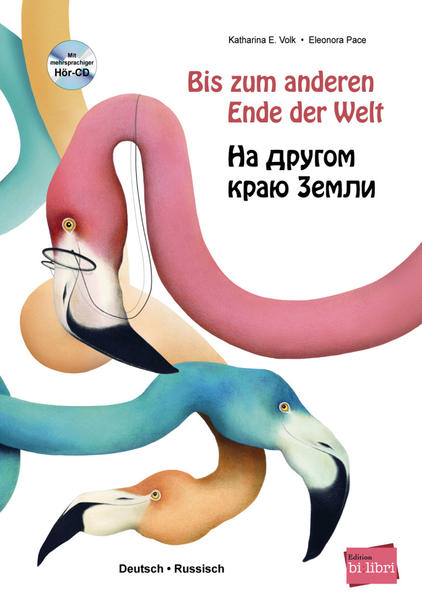 Bis zum anderen Ende der Welt: Kinderbuch Deutsch-Russisch mit Audio-CD in neun Sprachen: Kinderbuch in neun Sprachen