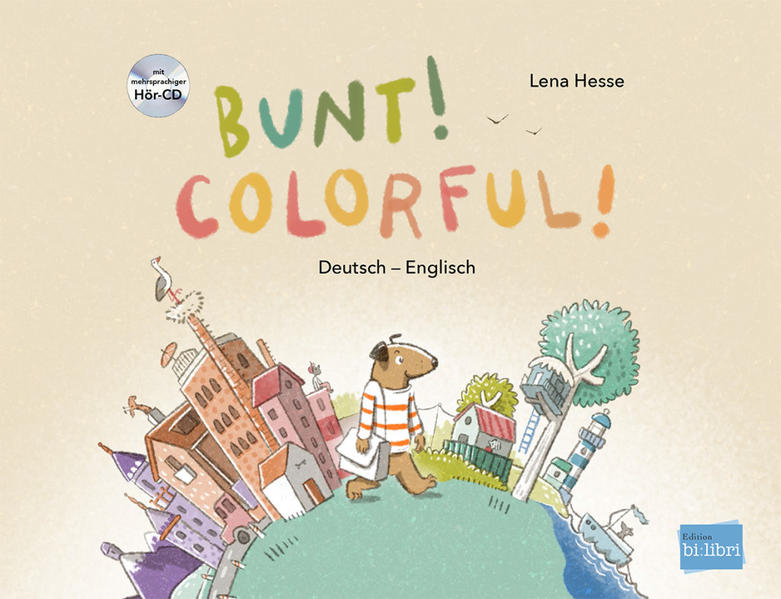 Bunt!: Kinderbuch Deutsch-Englisch mit mehrsprachiger Hör-CD + MP3-Hörbuch zum Download