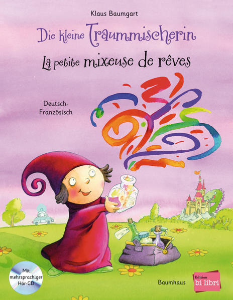 Die kleine Traummischerin: Kinderbuch Deutsch-Französisch mit mehrsprachiger Audio-CD