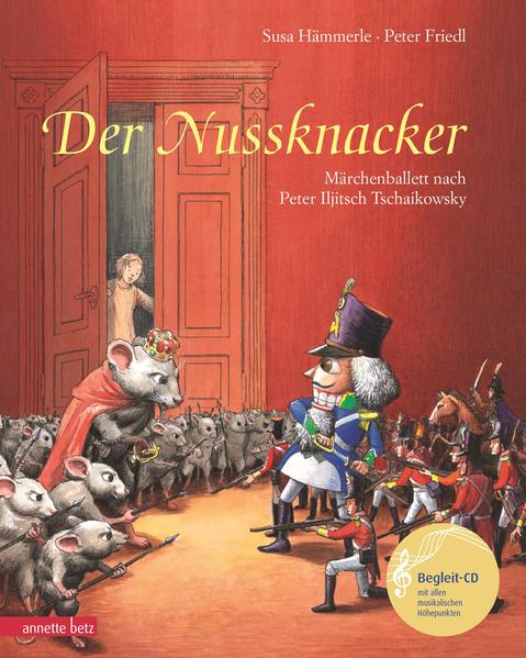 Der Nussknacker: Märchenballett nach Peter Iljitsch Tschaikowsky (Das musikalische Bilderbuch mit CD und zum Streamen)
