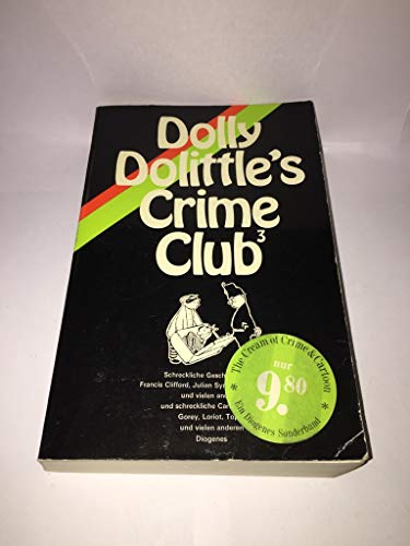 Dolly Dolittle's Crime Club 3. Schreckliche Geschichten und schreckliche Cartoons