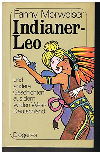 Indianer-Leo und andere Geschichten aus dem Wilden Westdeutschland