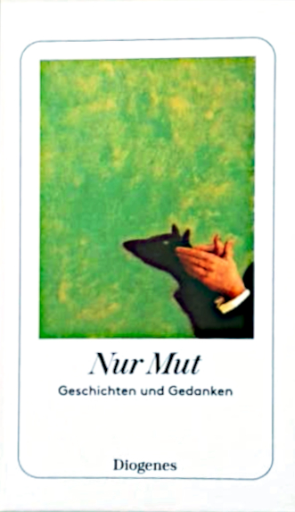 Nur Mut : Geschichten und Gedanken