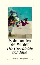 Die Geschichte von Blue, Roman, Aus dem Amerikanischen von Anna-Nina Kroll,