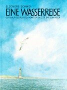 Eine Wasserreise - Der Lauf des Flusses von der Quelle bis zum Meer