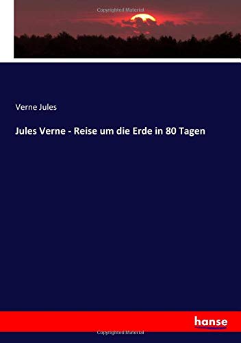 Jules Verne - Reise um die Erde in 80 Tagen