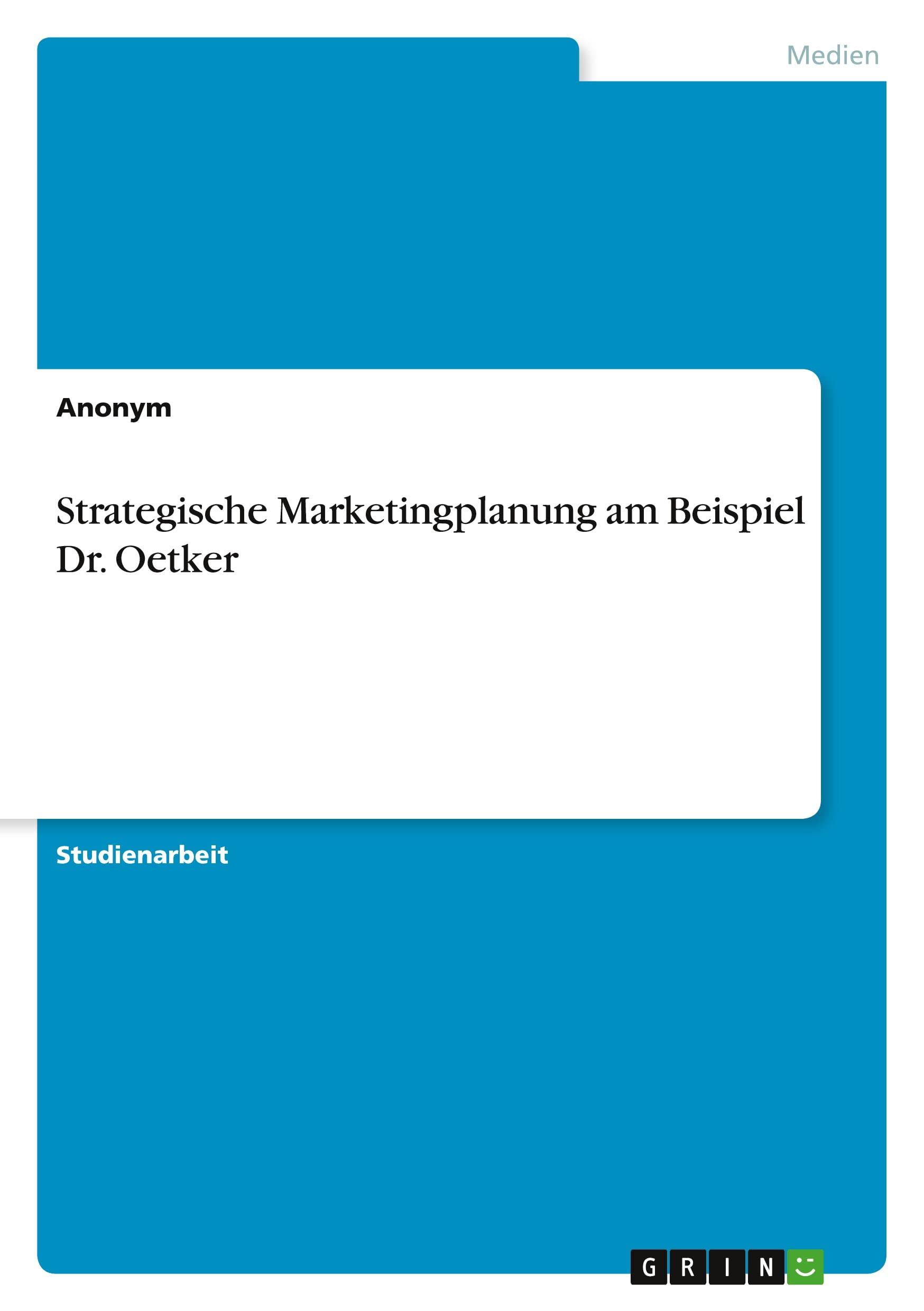 Strategische Marketingplanung am Beispiel Dr. Oetker
