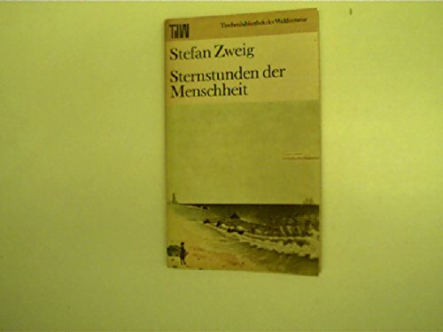 Sternstunden der Menschheit (Taschenbibliothek der Weltliteratur)