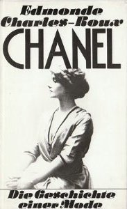 Edmonde Charles-Roux: Chanel - Die Geschichte einer Mode