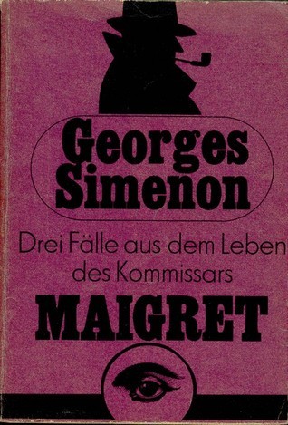 Drei Fälle aus dem Leben des Kommissars Maigret