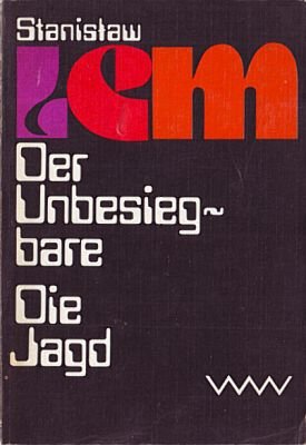 Der Unbesiegbare. Roman. - Die Jagd. Erzählungen