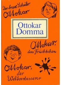 Der brave Schüler Ottokar. Ottokar, das Früchtchen. Ottokar, der Weltverbesserer