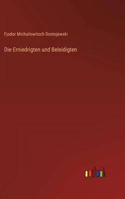 Die Erniedrigten und Beleidigten