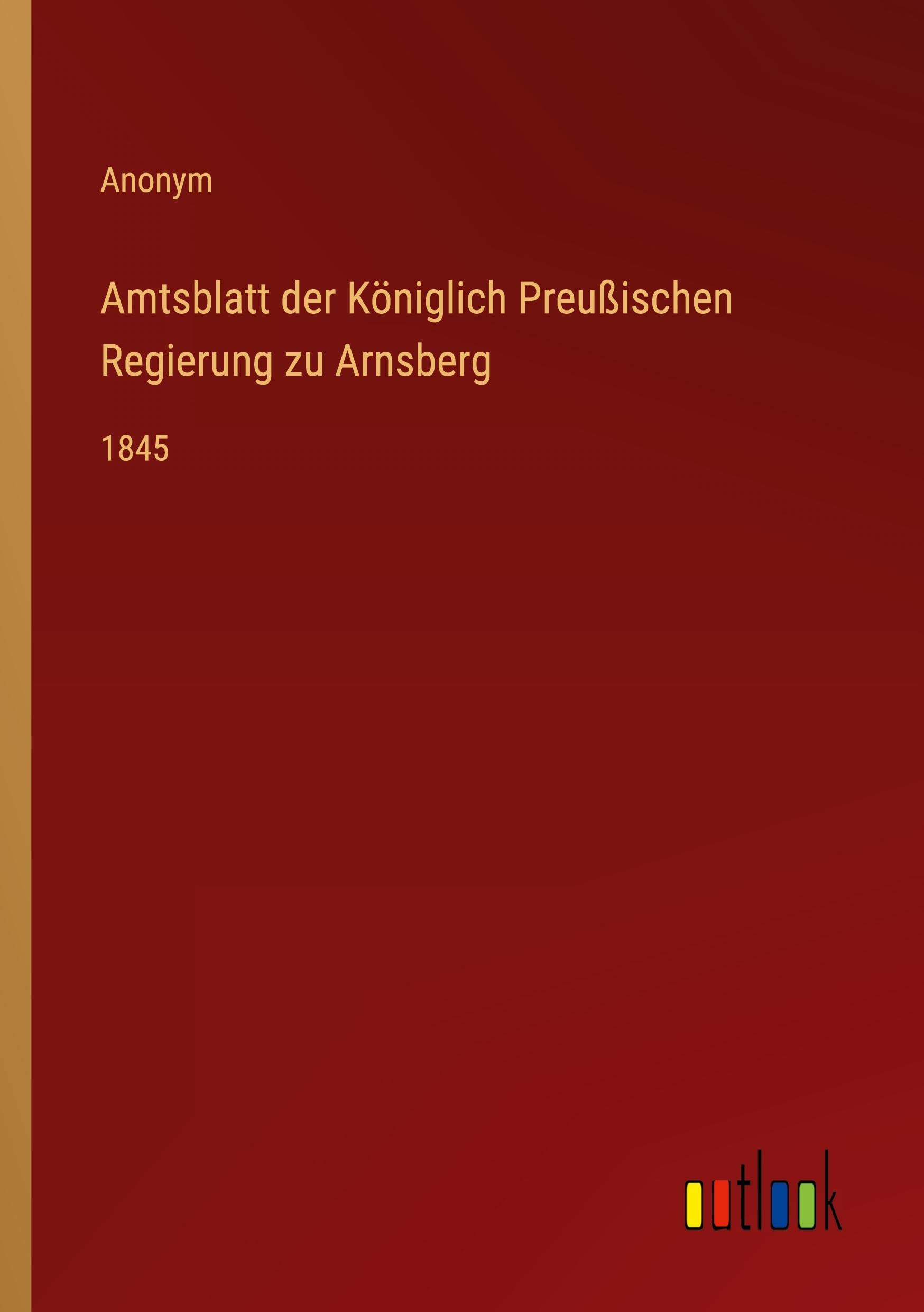 Amtsblatt der Königlich Preußischen Regierung zu Arnsberg: 1845