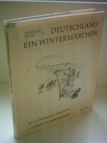 heinrich Heine. Deutschland ein Wintermärchen, Mit 108 farbigen Illustrationen