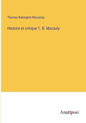 Histoire et critique T. B. Macauly