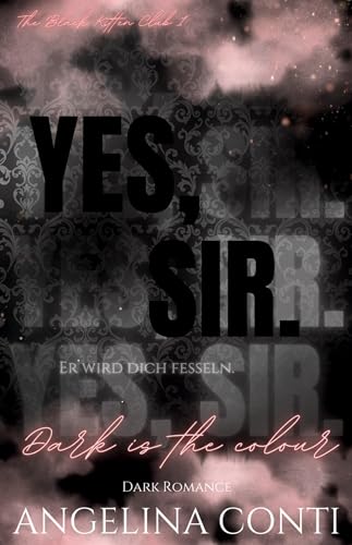 YES, SIR. (Dark Romance): Dark is the colour