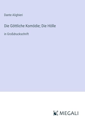 Die Göttliche Komödie; Die Hölle: in Großdruckschrift