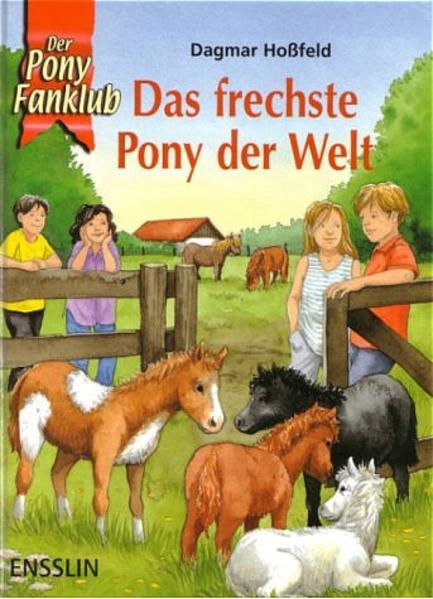 Das frechste Pony der Welt (Ensslin im Arena Verlag)