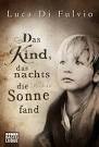 Das Kind, das nachts die Sonne fand: Roman