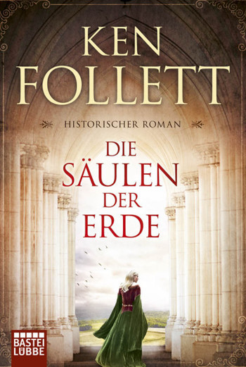 Die Säulen der Erde: Roman: Historischer Roman (Kingsbridge-Roman, Band 1)