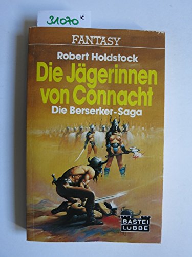 Die Jägerinnen von Connacht. Die Berserker- Saga.