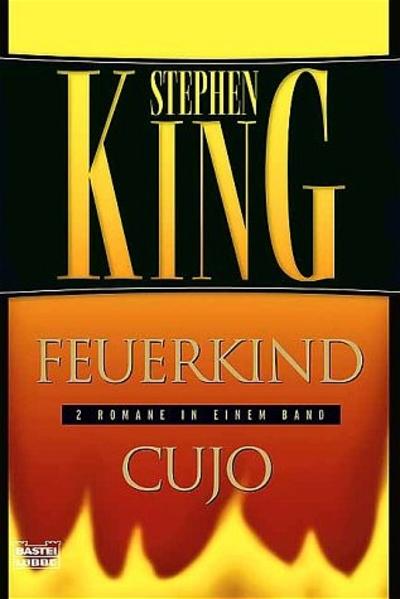 Feuerkind /Cujo (Allgemeine Reihe. Bastei Lübbe Taschenbücher)