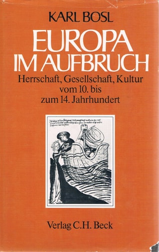 Europa im Aufbruch. Herrschaft, Gesellschaft, Kultur vom 10. bis zum 14. Jahrhundert