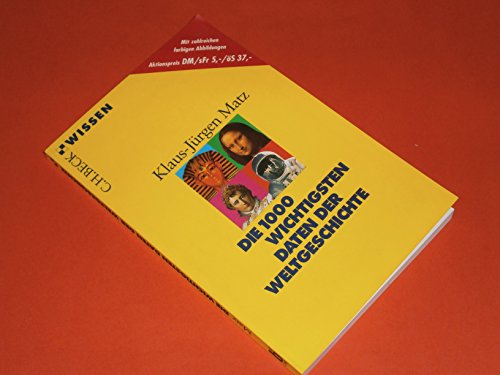Die 1000 wichtigsten Daten der Weltgeschichte. (Einbandtitel: Daten der Weltgeschichte), C.H.Beck Wissen in der Beck´schen Reihe (C.H.Beck Wissen)