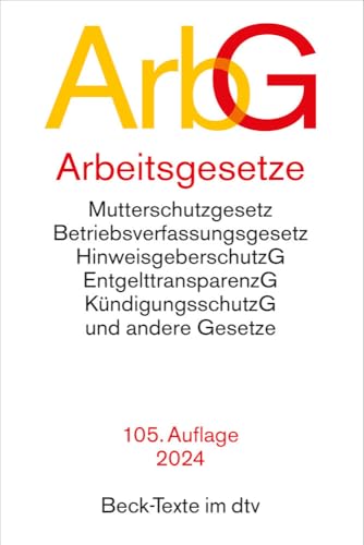 Arbeitsgesetze: mit den wichtigsten Bestimmungen zum Arbeitsverhältnis, Kündigungsrecht, Arbeitsschutzrecht, Berufsbildungsrecht, Tarifrecht, ... Verfahrensrecht - Rechtsstand: 1. Juli 2024