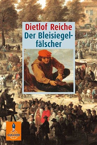 Der Bleisiegelfälscher: Historischer Roman. Ausgezeichnet mit dem Kinder- und Jugendbuchpreis der Stadt Oldenburg 1977 und mit dem Deutschen Jugendbuchpreis 1978, Kategorie Jugendbuch