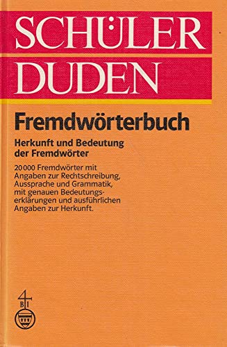 Schüler-Duden: Fremdwörterbuch Herkunft und Bedeutung der Fremdwörter: Fremdworterbuch Herkunft und Bedeutung der Fremdworter