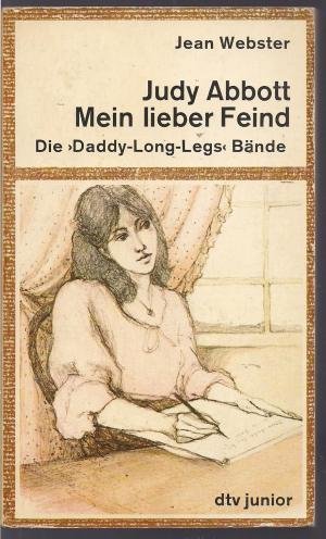 Judy Abbott / Mein lieber Feind. Die Daddy- Long- Legs- Bücher. Erster und zweiter Band.