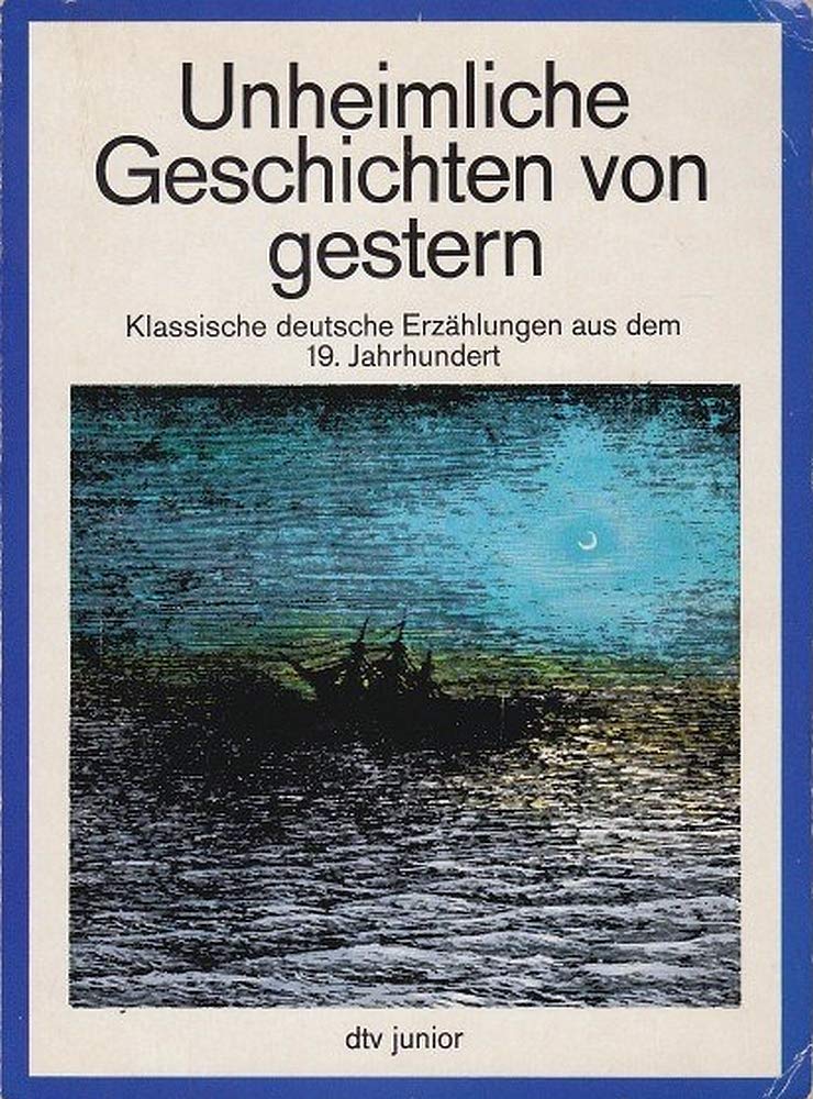 Unheimliche Geschichten von gestern. Klassische Deutsche Erzählungen aus dem 19. Jahrhundert