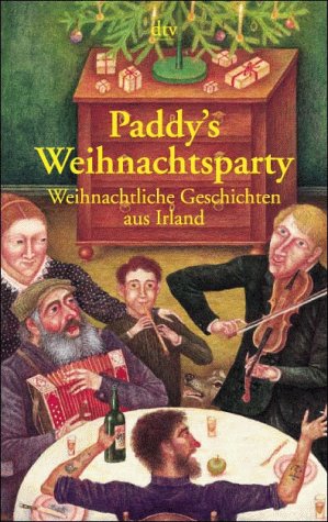 Paddy's Weihnachts-Party: Weihnachtliche Geschichten aus Irland (dtv Unterhaltung)