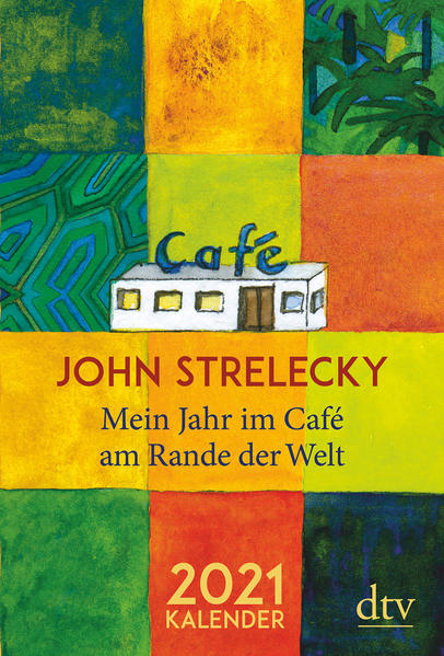 Mein Jahr im Café am Rande der Welt 2021: Der inspirierende Jahresbegleiter