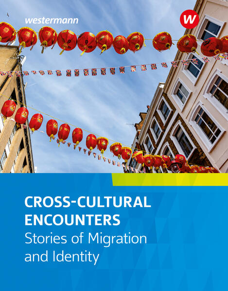 Camden Town Oberstufe - Ausgabe für die Sekundarstufe II: Cross-Cultural Encounters: Stories of Migration and Identity: Stories of Migration and ... Oberstufe: Ausgabe 2018 für Niedersachsen)