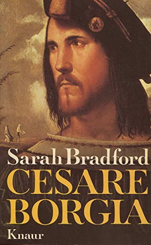Cesare Borgia. Ein Leben in der Renaissance.