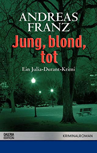 Jung, blond, tot: Ein Julia-Durant-Krimi