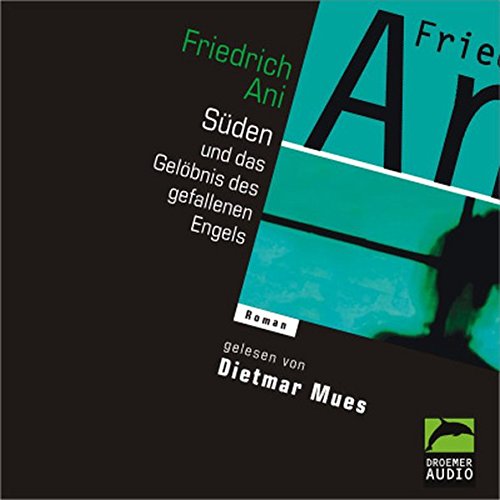 Süden oder Das Gelöbnis des gefallenen Engels (Droemer Audio)