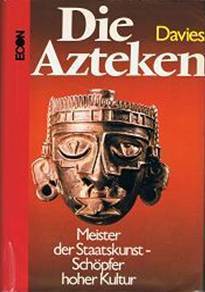 Die Azteken. Meister der Staatskunst, Schöpfer hoher Kultur