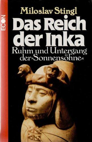 Das Reich der Inka. Ruhm und Untergang der Sonnensöhne