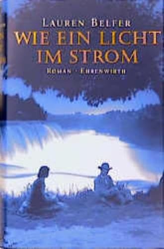Wie ein Licht im Strom. (Ehrenwirth Belletristik)