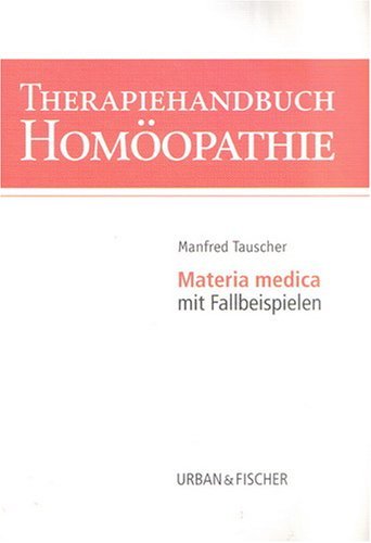 Therapiehandbuch Homöopathie - Materia medica mit Fallbeispielen